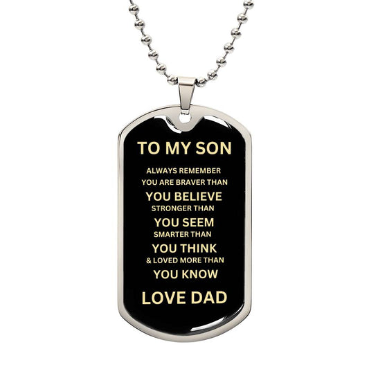 TO MY SON [ALWAYS REMEMBER DOG TAG]